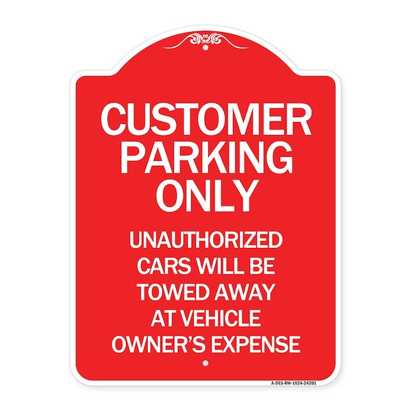 Customer Parking Unauthorized Cars Will Be Towed Away at Owners Expense, Red & White, RW-1824-24201